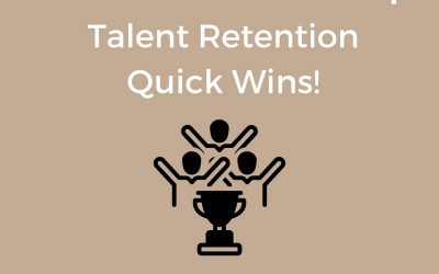 Talent Retention Quick Wins!