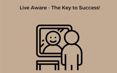 Live Aware – The Key to Success!